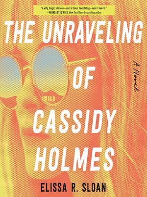 cover image of The Unraveling of Cassidy Holmes